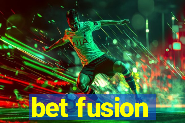 bet fusion