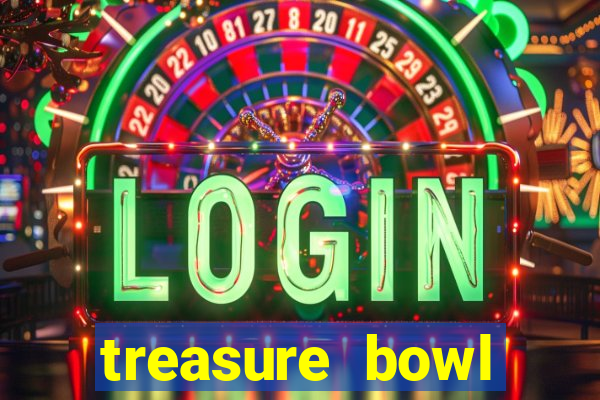 treasure bowl melhor horário para jogar