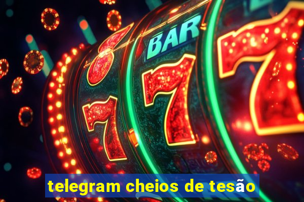 telegram cheios de tesão