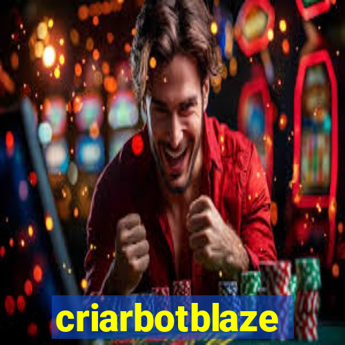 criarbotblaze