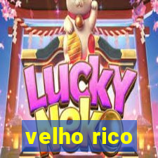 velho rico