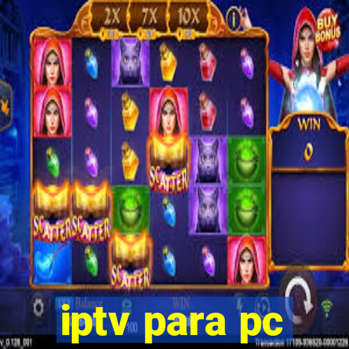 iptv para pc