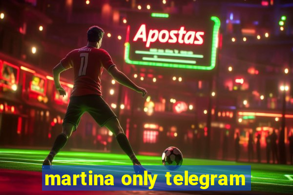 martina only telegram