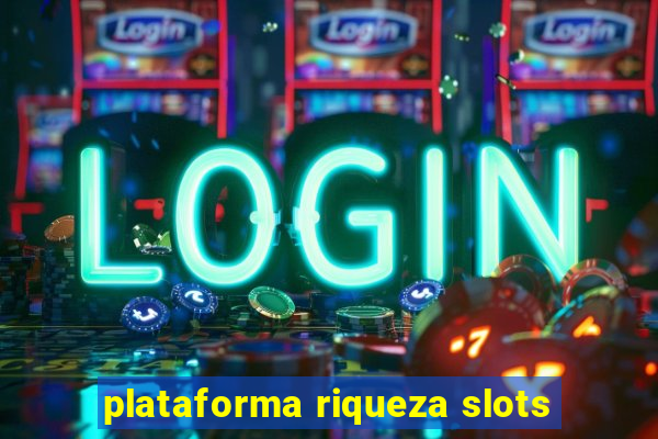 plataforma riqueza slots