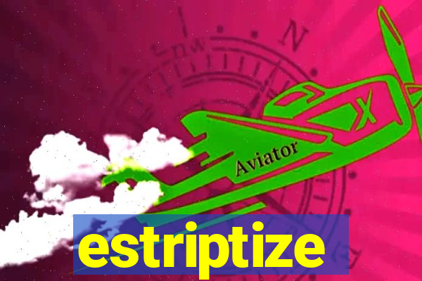 estriptize