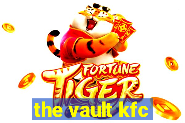 the vault kfc