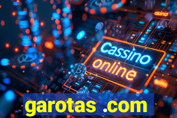 garotas .com