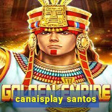 canaisplay santos