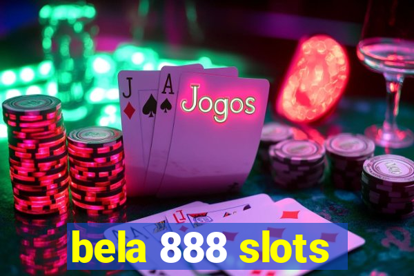 bela 888 slots