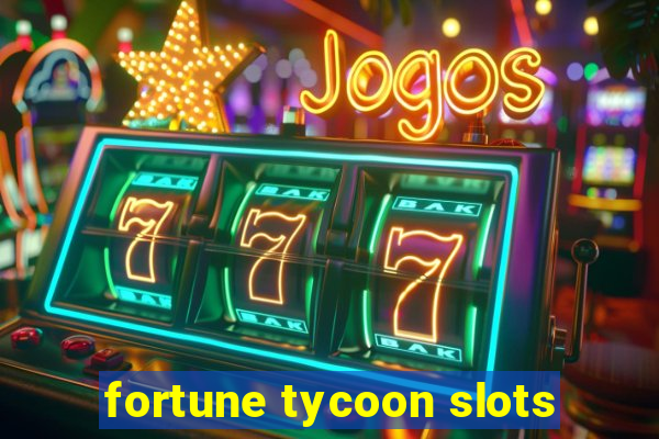 fortune tycoon slots