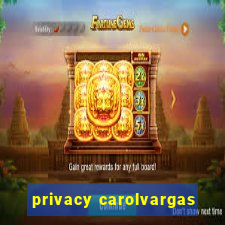 privacy carolvargas