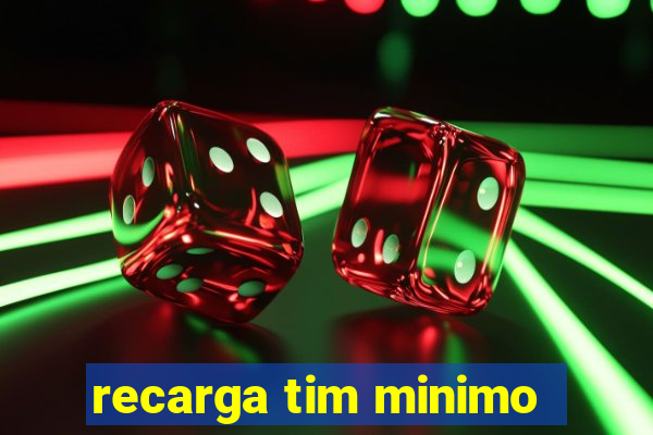 recarga tim minimo