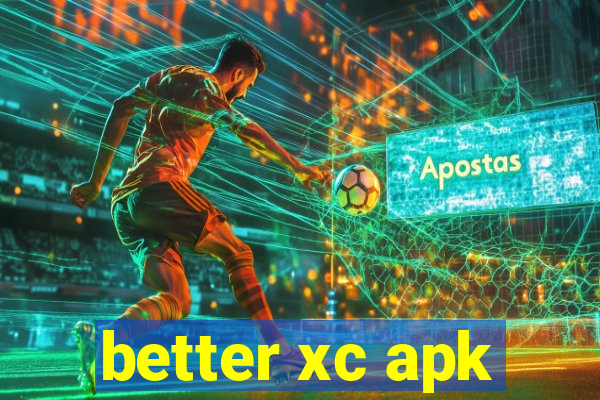 better xc apk