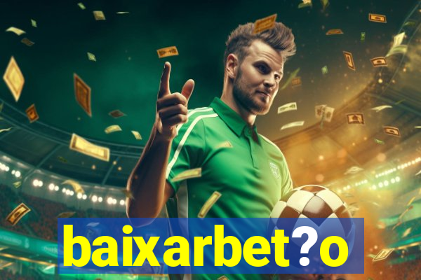 baixarbet?o