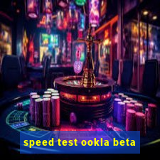 speed test ookla beta