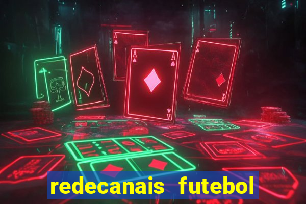 redecanais futebol ao vivo