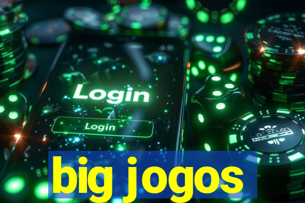 big jogos