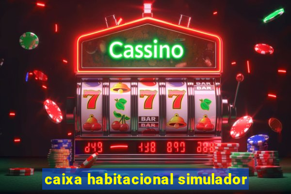 caixa habitacional simulador