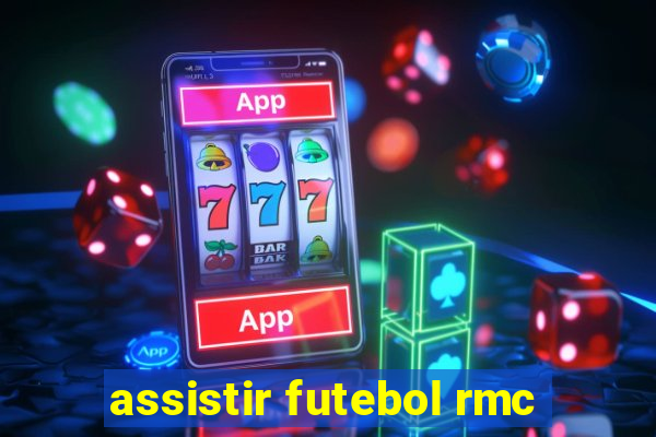 assistir futebol rmc