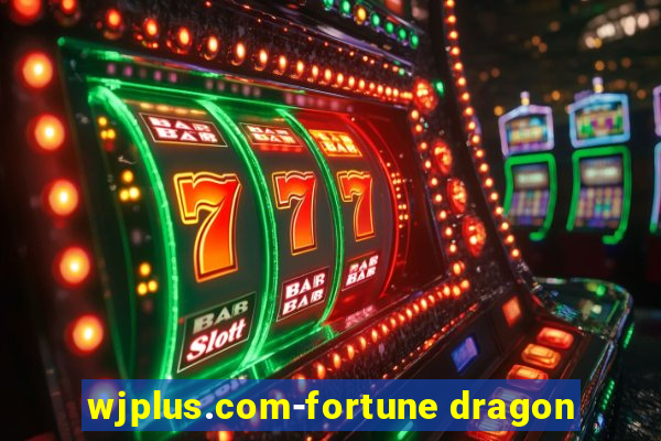 wjplus.com-fortune dragon