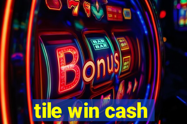 tile win cash