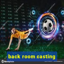 back room casting