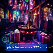 plataforma nova 777 slots