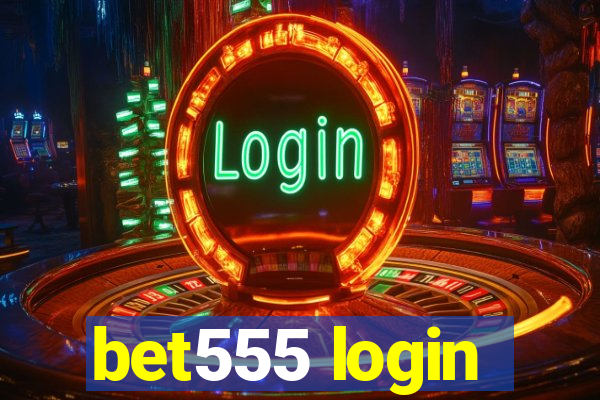 bet555 login