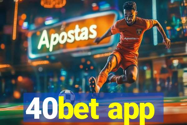 40bet app