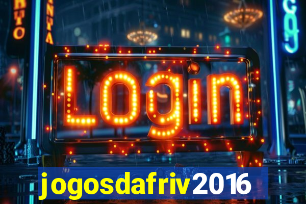 jogosdafriv2016