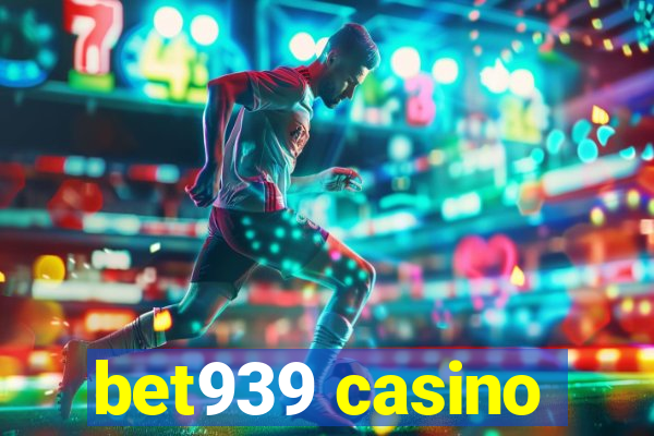 bet939 casino