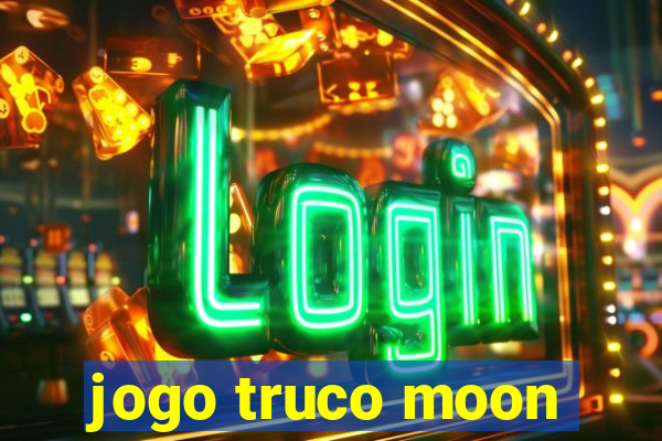 jogo truco moon