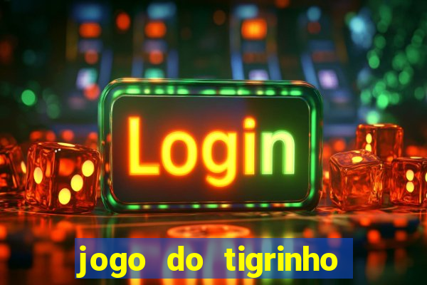 jogo do tigrinho rodadas grátis