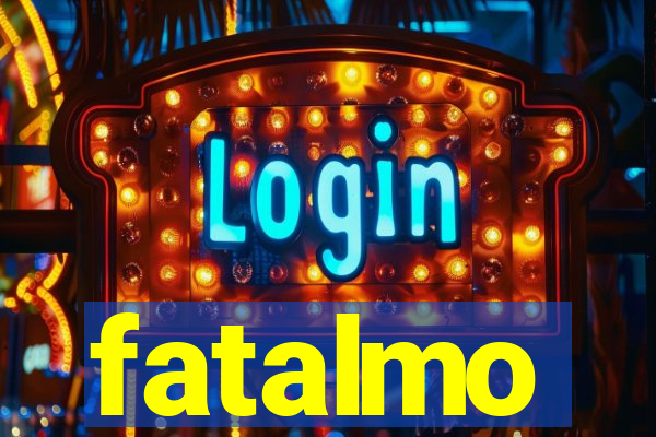 fatalmo