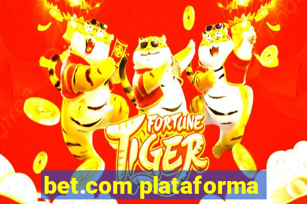 bet.com plataforma