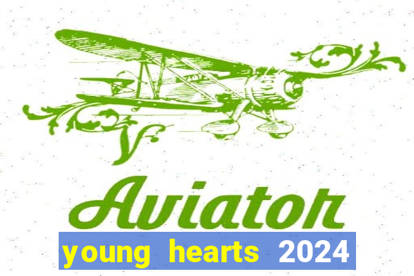 young hearts 2024 assistir online dublado