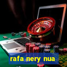 rafa nery nua