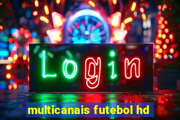 multicanais futebol hd