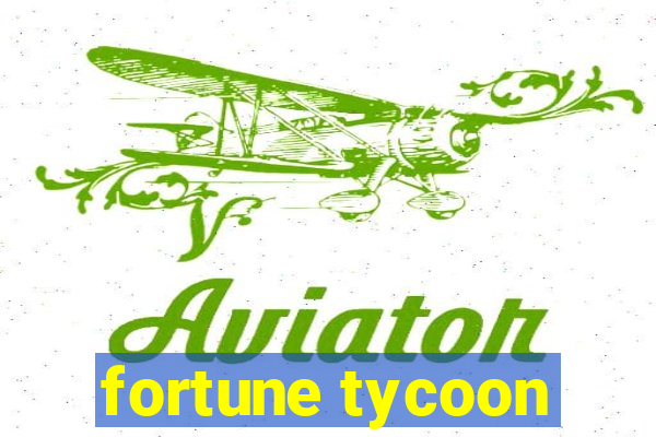 fortune tycoon