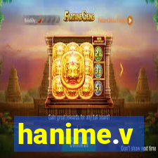 hanime.v