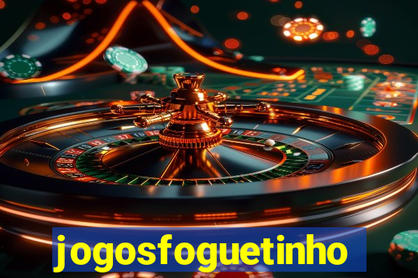 jogosfoguetinho