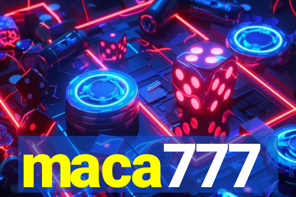 maca777