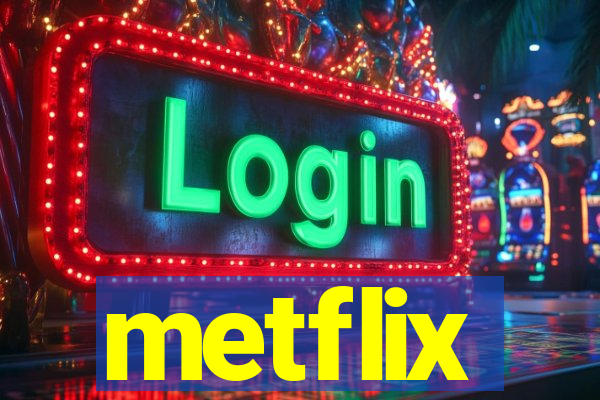 metflix