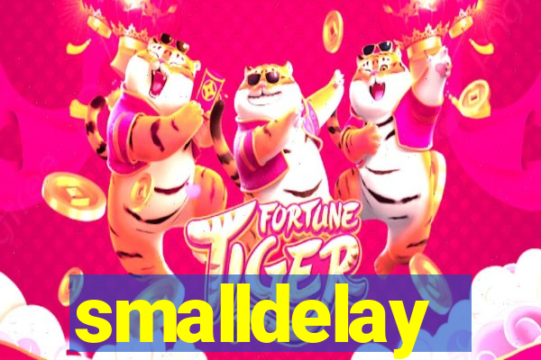 smalldelay