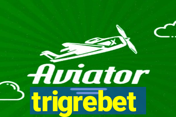 trigrebet