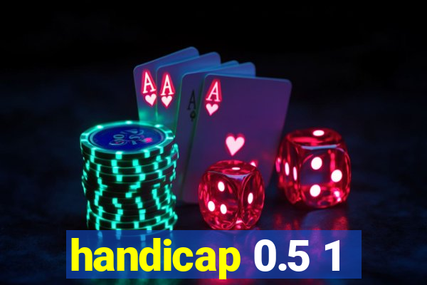 handicap 0.5 1