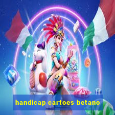 handicap cartoes betano