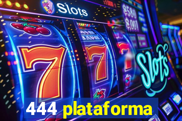 444 plataforma