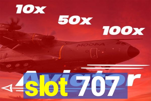 slot 707