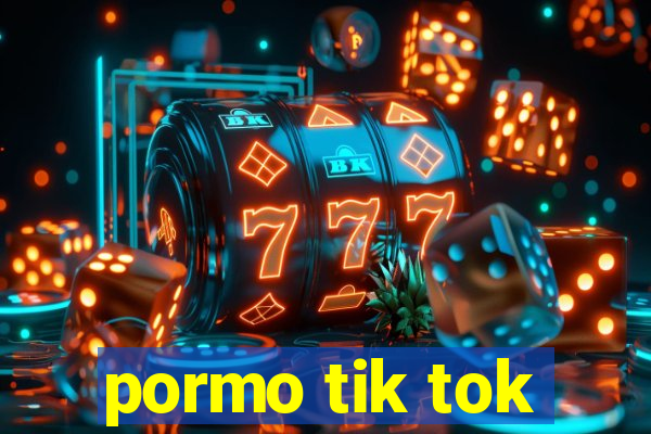 pormo tik tok